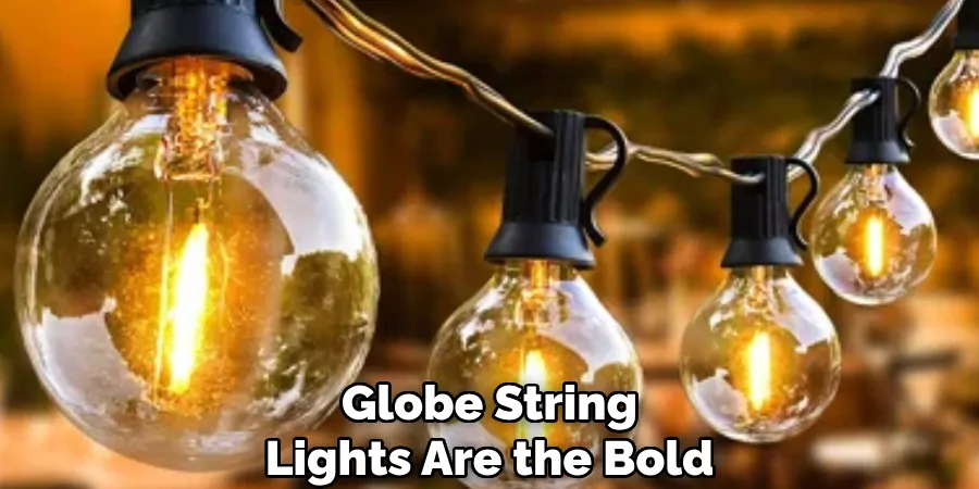 globe string lights are the bold