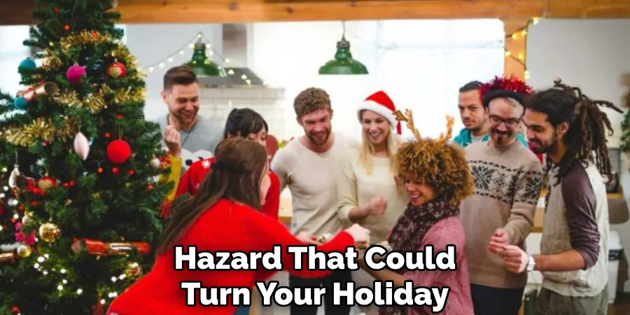 Hazard That Could
Turn Your Holiday