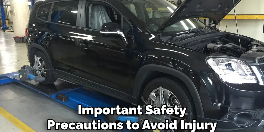 Important Safety
Precautions to Avoid Injury