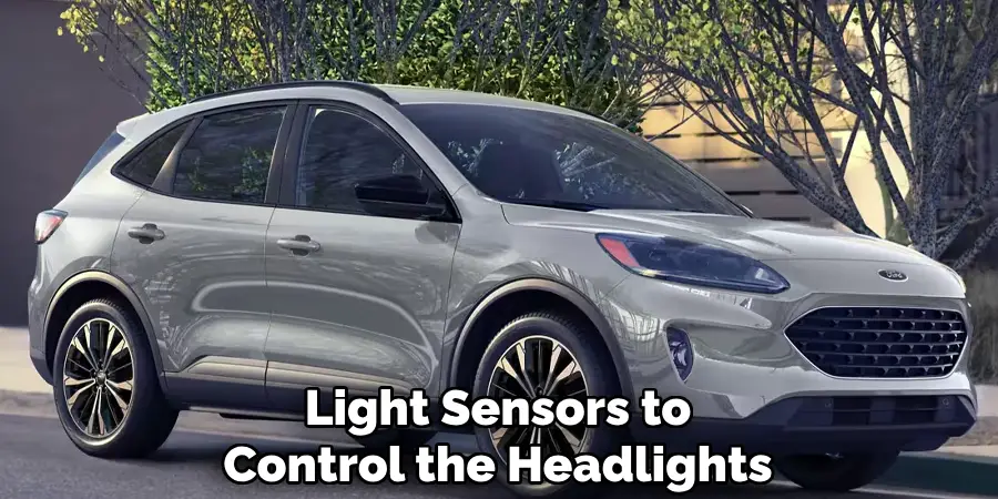 Light Sensors to
Control the Headlights