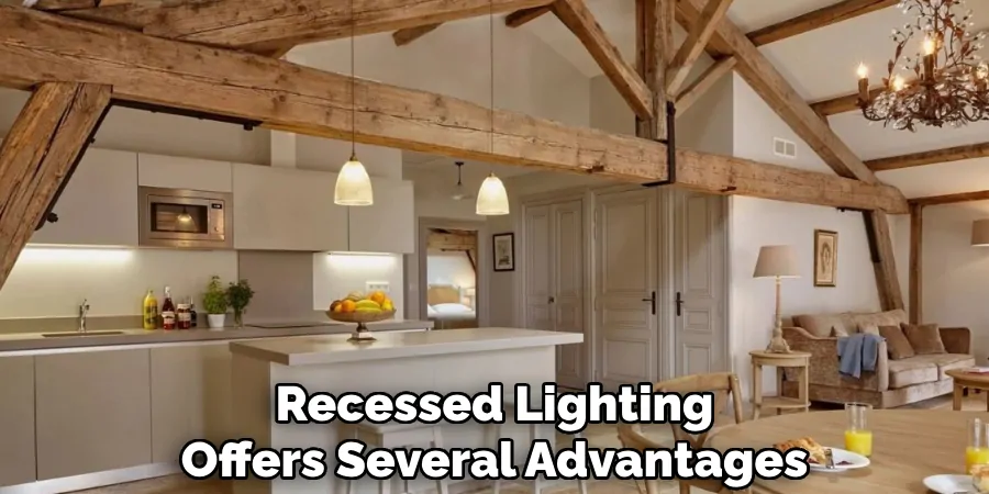 Recessed Lighting
Offers Several Advantages