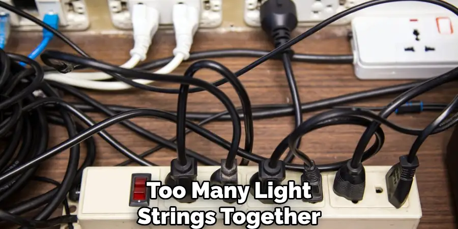 Too Many Light
Strings Together